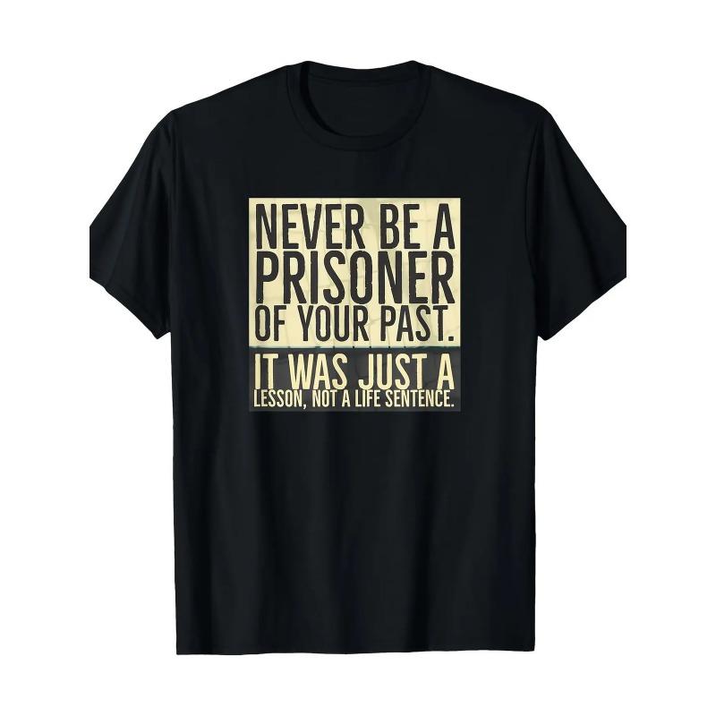 100% Cotton Men's Recovery T-Shirt | "Never Be a Prisoner of Your Past" Quote