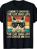 Men's Retro Cat Dad Graphic T-Shirt, I Didn’t Choose The Cat Dad Life Print Short Sleeve Tee, Funny Cat Daddy Casual Daily Top