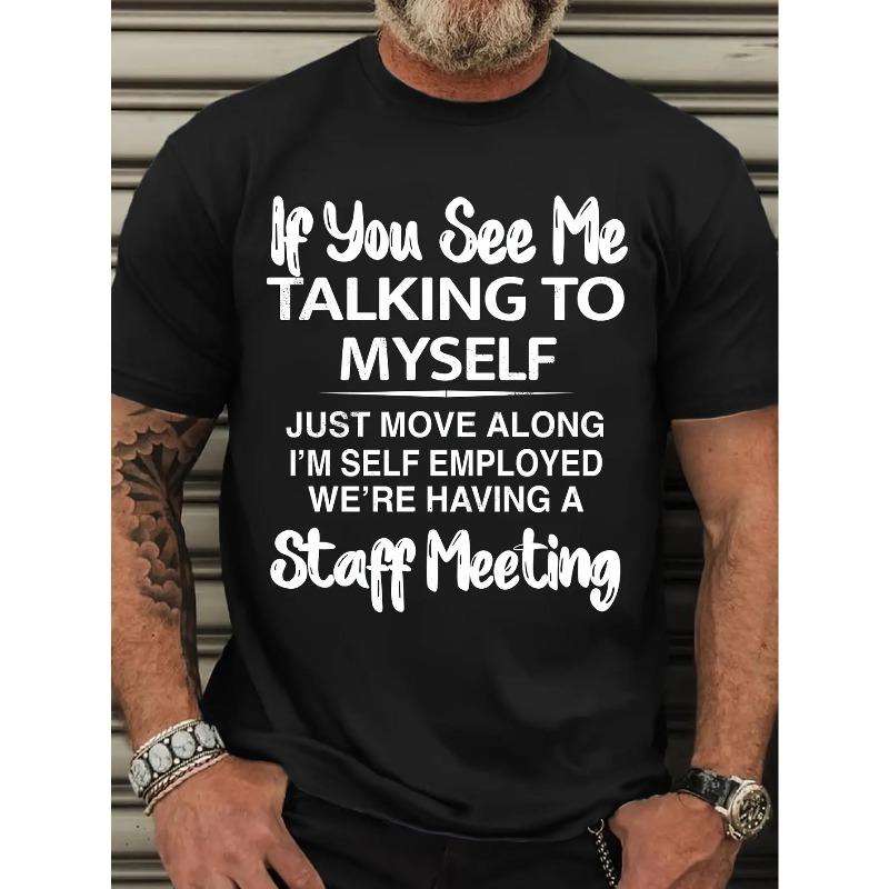 Plus Size Men's Short Sleeve Graphic Print "If You See Me Talking to Myself" T-shirt for Summer, Outdoor Sports Tees unisex