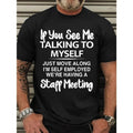 Plus Size Men's Short Sleeve Graphic Print "If You See Me Talking to Myself" T-shirt for Summer, Outdoor Sports Tees unisex