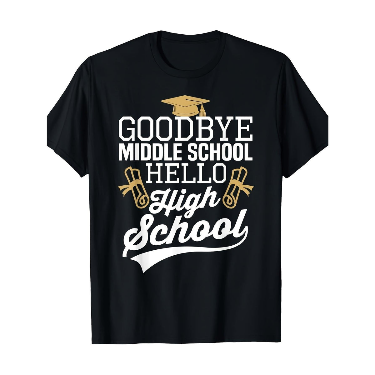 Goodbye Middle School Hello High School Happy Graduation T-Shirt | Same Style for Men And Women, 2026 Summer, Short-Sleeved, Printed, Pure 220G, Crew Neck, Vintage Style, Slight Stretch, Regular Fit, Perfect for Adults