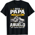 Funny Grandpa Shirt Gift For Grandfather Ser Papa Es Un Honor Ser Abuelo No Tiene Precio Spanish Tshirt