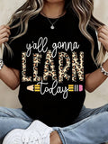 Yall Gonna Learn Today Leopard Print Teacher Shirt Women Casual T-Shirt For School Teaching Gift Funny Slogan Top
