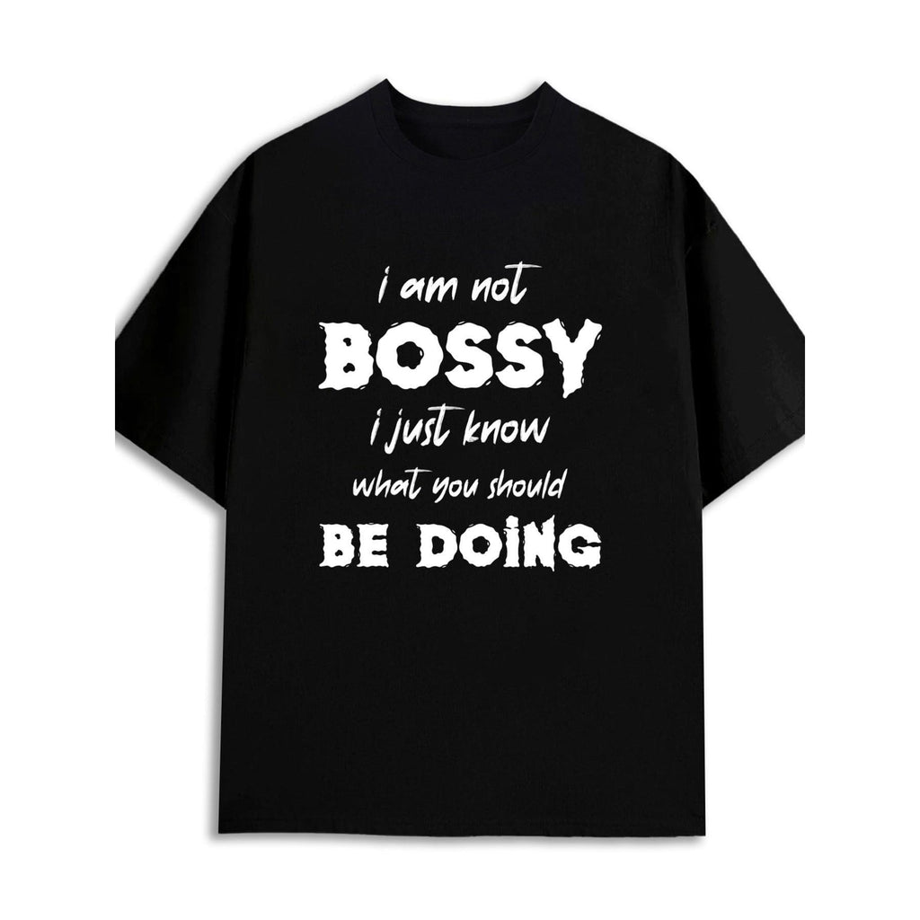 Men's Humorous Graphic T-Shirt - Casual Black Top with 'i am not BOSSY; i just know what you should BE DOING' Print - Short Sleeve Crew Neck