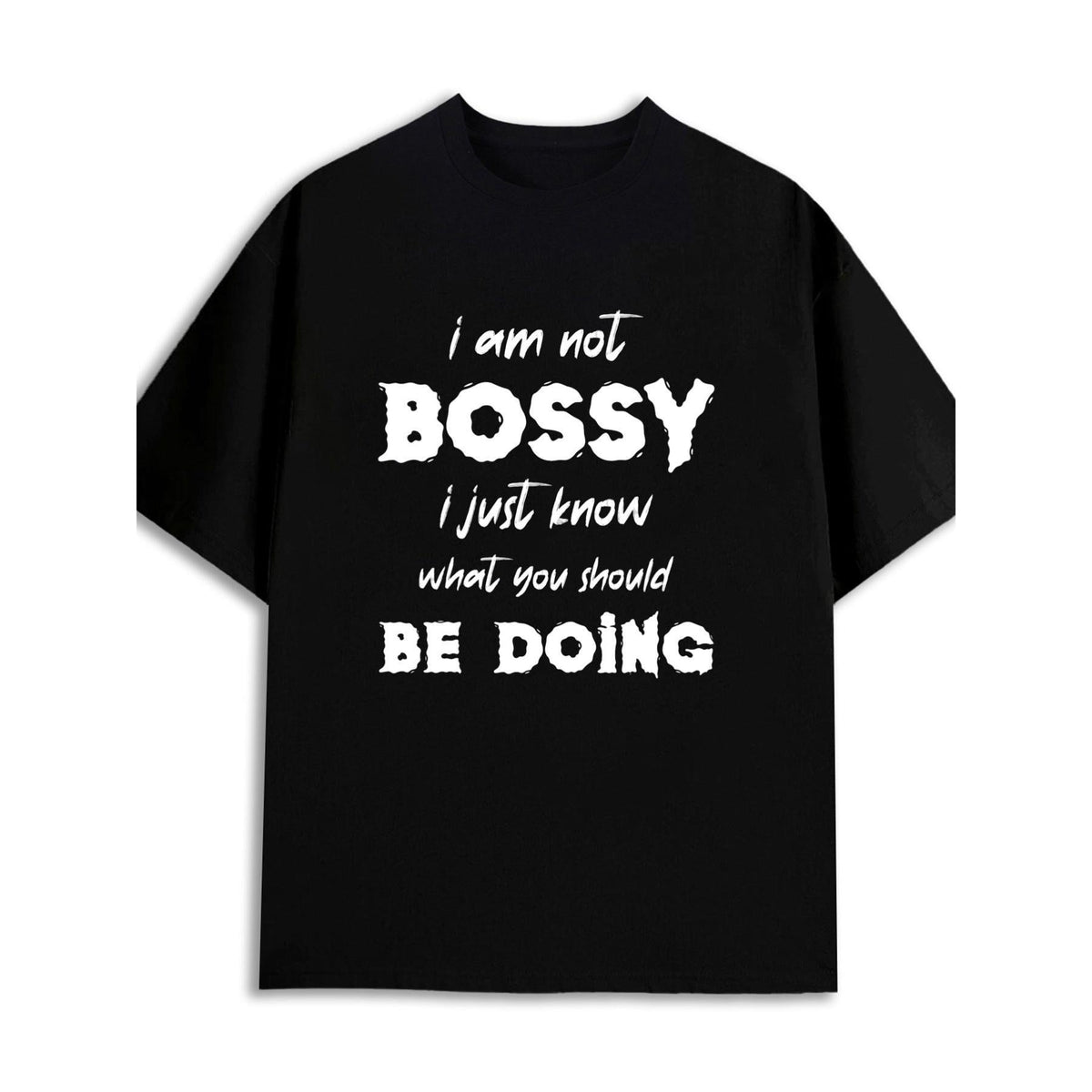 Men's Humorous Graphic T-Shirt - Casual Black Top with 'i am not BOSSY; i just know what you should BE DOING' Print - Short Sleeve Crew Neck