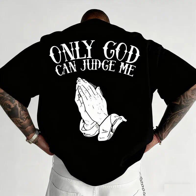 Only God Can Judge Me Graphic T-Shirt with Praying Hands Design, Streetwear Faith-Inspired Graphic Unisex Shirt