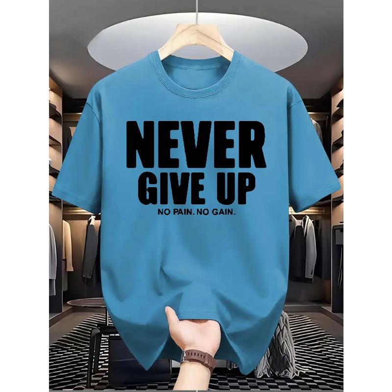 A Casual Summer Top with A 'Never Give Up' Letter Pattern Print, Featuring A Stylish Round Neck and Short Sleeves for Men, Suitable for Everyday Wear and Various Occasions