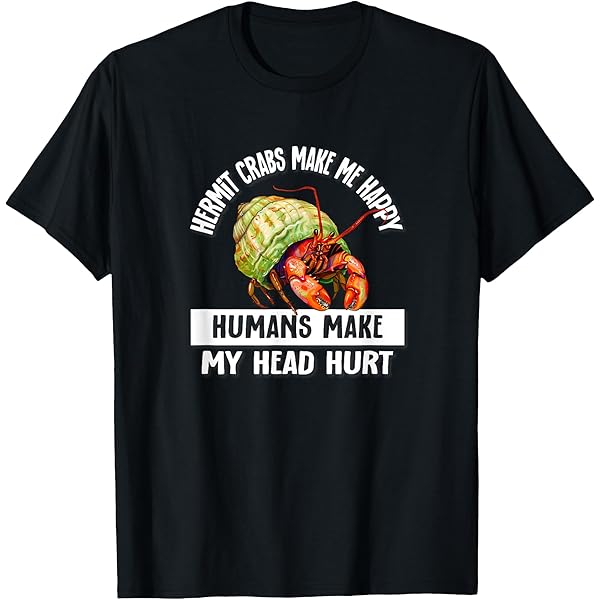 Funny Hermit Crab Lover T-Shirt - "Hermit Crabs Make My Head Hurt" Saying & Crab Graphic Tee - Soft Breathable 100% Shirt for Men & Women - Relaxed Fit Unisex Sizes S-XXXXXL - Machine Washable Crab Lover Gift for Beach, Gym