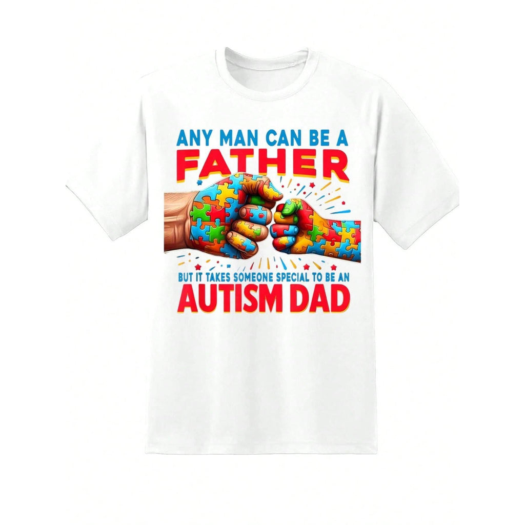 Men Autism Dad T Shirt Any Man Can Be A Father But It Takes Someone Special To Be An Autism Dad Graphic Tee For Autism Awareness And Pride,220g