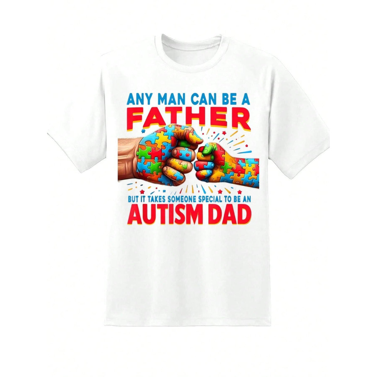 Men Autism Dad T Shirt Any Man Can Be A Father But It Takes Someone Special To Be An Autism Dad Graphic Tee For Autism Awareness And Pride,220g