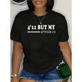 “4‘11 But My Attitude 6’11” Funny Short Girl T-Shirt | Women‘s Black Cotton Tee | Cute Graphic Top | Summer Casual