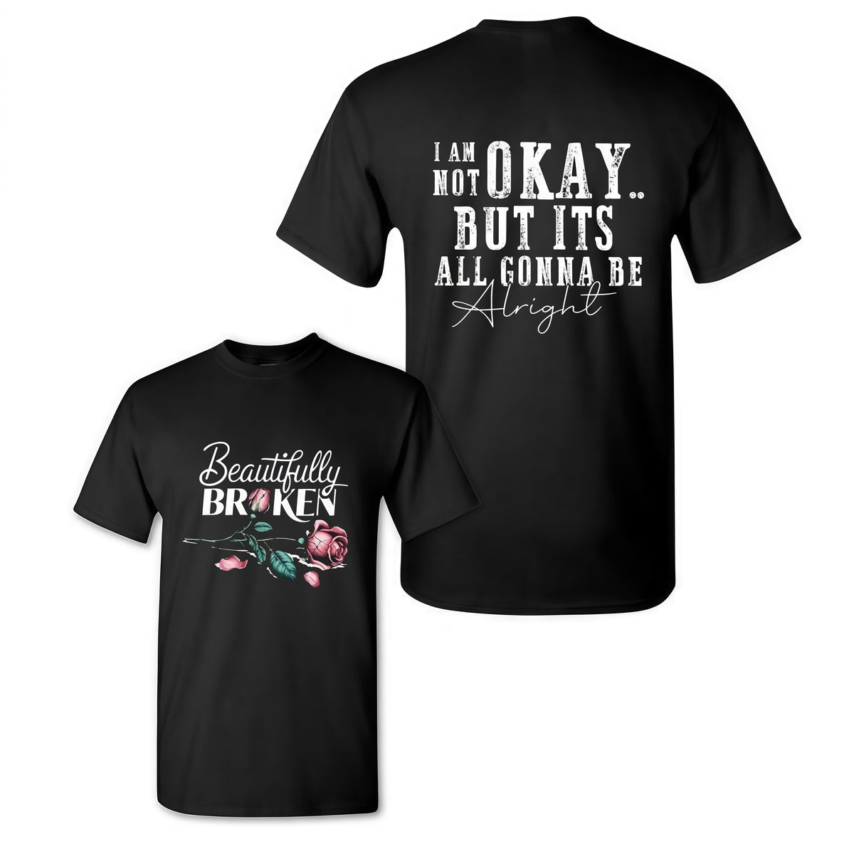 Beautifully Broken, Not Okay Tee Pure Cotton Casual Street Style Crew Neck Short Sleeve T-Shirt Tops Trendy For Women  Perfect Gift