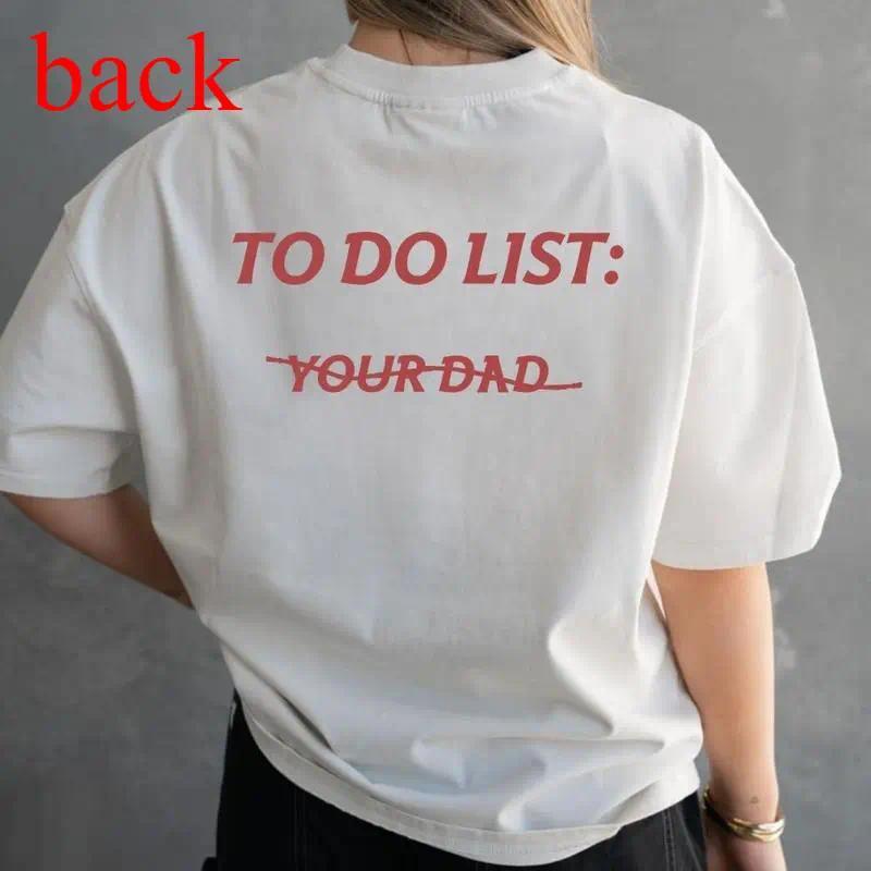 To do list: Your Dad Unisex T-Shirt- Gifts Suitable for Anyone Casual Cotton