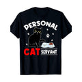 Funny Cat Personality Cat Slave Cat Lover Cat Father Cat Mother T-Shirt, 100% Cotton, 200G Weight, Machine Washable, Gift for Men And Women Mom And Dad Friends, S-XXXXXL, Black