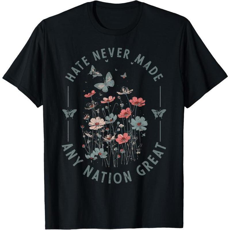 100% cotton Protest Hate Never Made Any Nation Great Resist Floral Women T-Shirt
