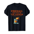 Men's "Fireball May Not Be The Answer" Graphic Cotton T-Shirt - Casual, Breathable and Machine Washable, Perfect for All Seasons, Black with Orange Flame Design