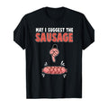 May I Suggest The Sausage Funny Food Pun Mat Grill T-shirt | Suitable For Outdoor Activities And Everyday Casual Wear, Ideal Gift For Birthdays And Christmas, Great Choice For Fun Sausage Print T-shirt