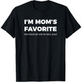 Funny Moms Favorite Son Daughter I'm Mom's Favorite T-Shirt