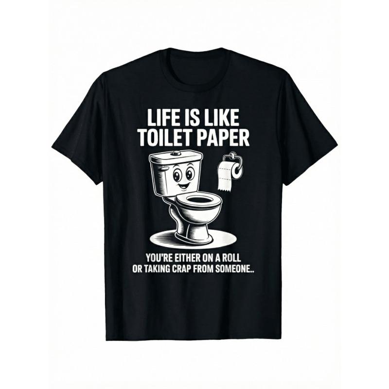 Funny Life Toilet Paper Humorous Sarcasm T-Shirt - Loose Fit, Short Sleeve, Round Neck, Geometric And Letter Printing, Slightly Stretchy Fabric, Suitable For Men And Adults, Comfortable All Year Round