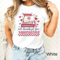 All Booked for Valentines Shirt, Reading Teacher Valentine's Day Shirt