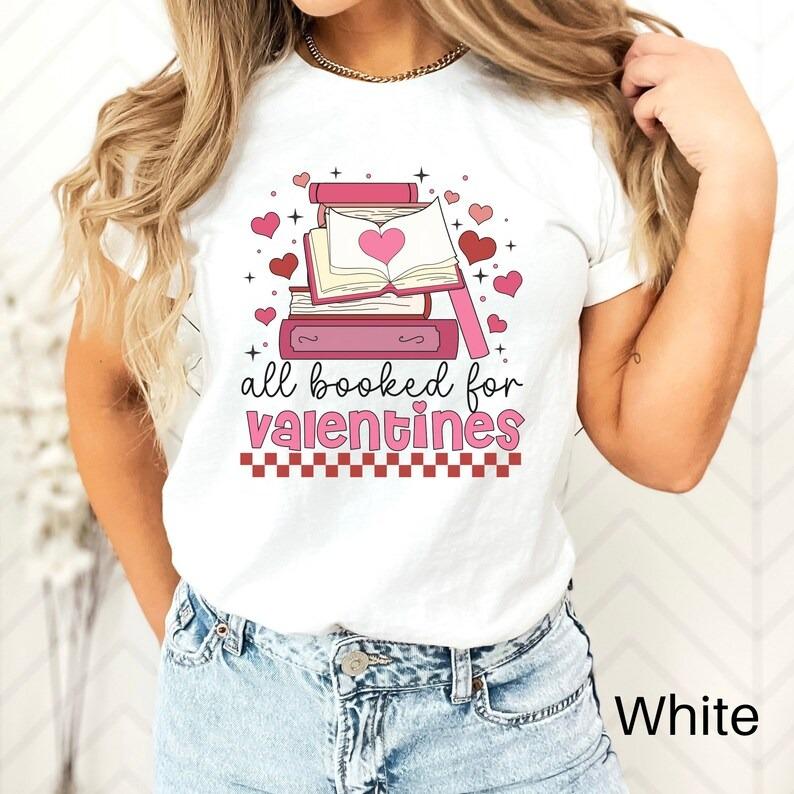 All Booked for Valentines Shirt, Reading Teacher Valentine's Day Shirt