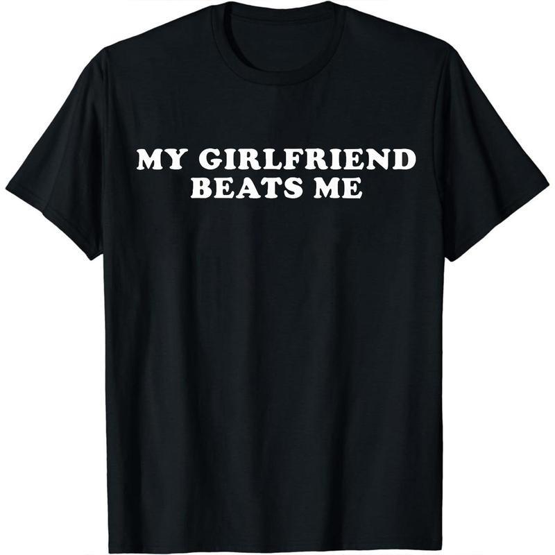 [100% Cotton] Bold Statement T-Shirt With My Girlfriend  Me Print.