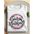 Cute Sisters Shirt, Sister Weekend Shirts, Sister Love T-Shirt, Sisters Weekend Trip Gifts, Best Friends Outfit, Matching Sisters Shirts, Sisters Reunion Tees