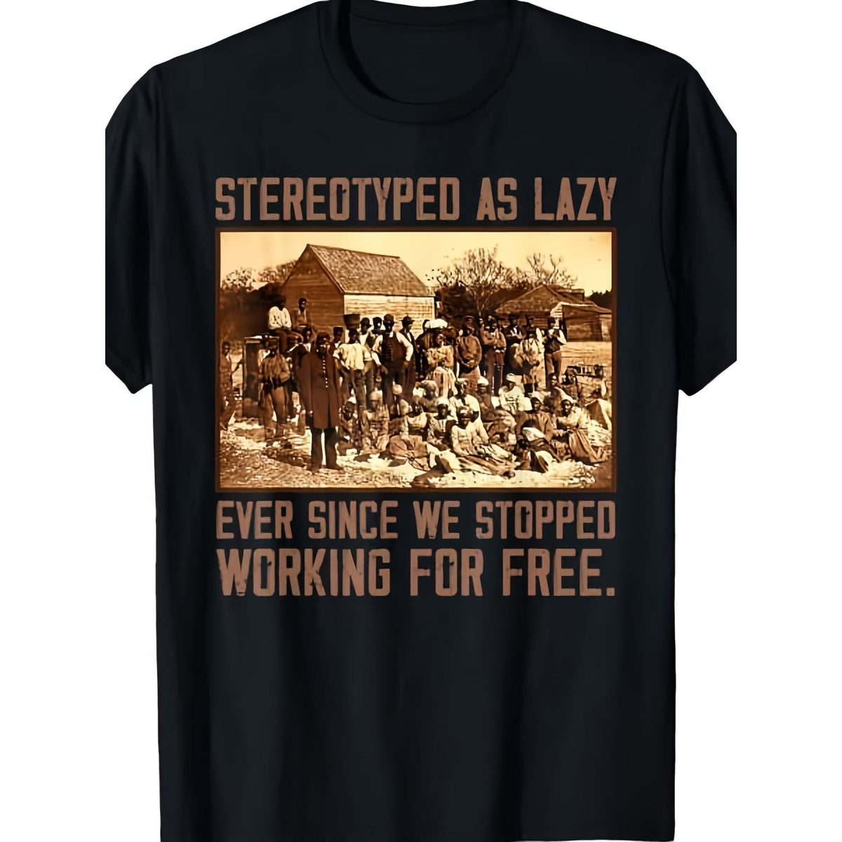 Men's Plus Size Black T-Shirt - 'STEREOTYPED AS LAZY' Design with Vintage Sepia Photograph and Bold Brown Text - Stylish Casual Tee for Unique Statement Fashion