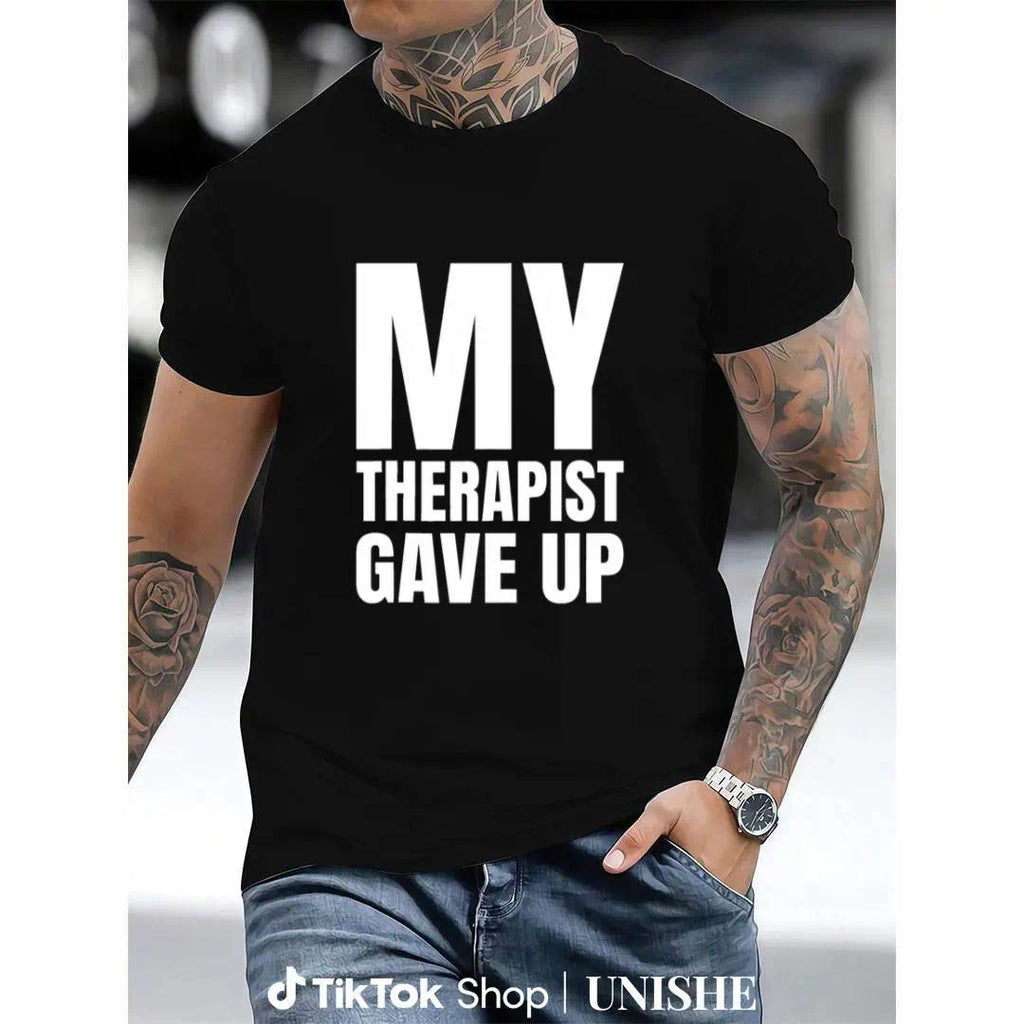 Casual Tee with Bold 'My Therapist Gave Up' Graphic for Mental Health Fans