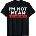 Cotton Short Sleeve I'm Not Mean I Don't Like You Mean People I'm Not Mean T-Shirt For Men Women, Shortsleeve, Casual