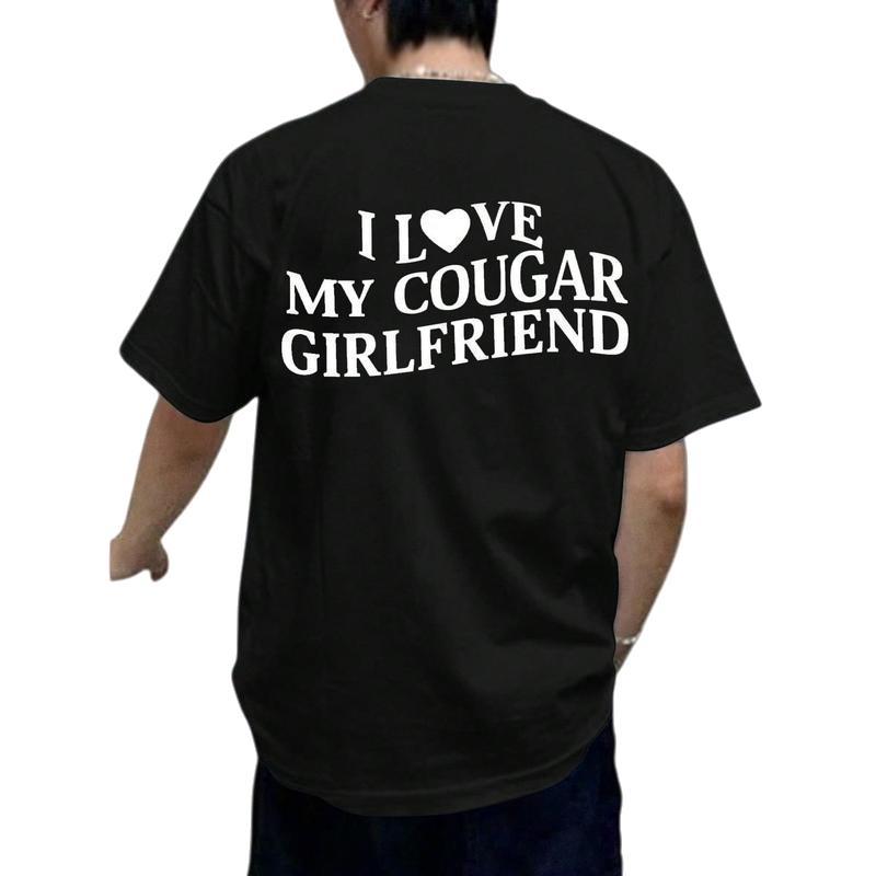 Trendy T - Shirt with a Bold Declaration: Iconic 'I Love My Cougar Girlfriend' Typography for a Stand - out, Fashion - forward Look