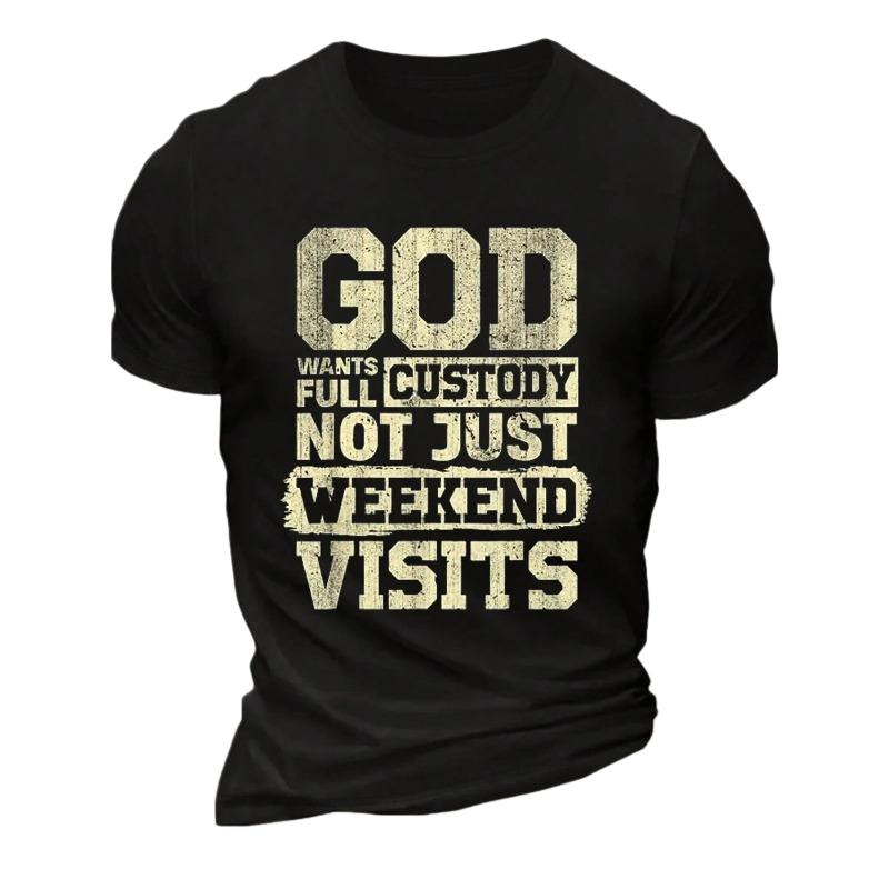 God Wants Full Custody Not Just Weekend Visits T-Shirt, Men's Premium Casual Tee – Soft, Breathable, And Perfectly Stylish – Designed For Everyday Comfort And Effortless Style