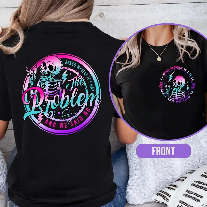 I Asked Myself If I Was The Problem And We Said No T-Shirt, Sarcasm Shirt, Funny Saying Tshirt, Tie Dye Skeleton Shirt, Snarky Shirt,Washed T-shirt