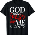 God Dont Play About Me Inspirational Faith T-Shirt Christ Christian Tops for Everyday Wear