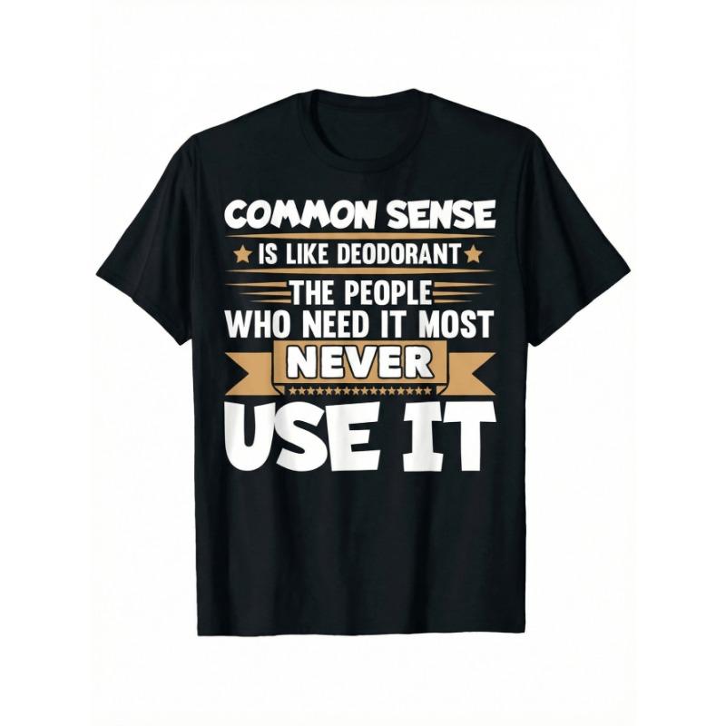 Funny Saying Common Sense Like Deodorant Joke Men And Women T-Shirt, Summer Casual Comfortable T-Shirt, Fashionable Round-Neck Short-Sleeve, Comfortable And Versatile, 100% Cotton, Thanksgiving Treat, Not Picky About Body Shape, Simple And Elegant