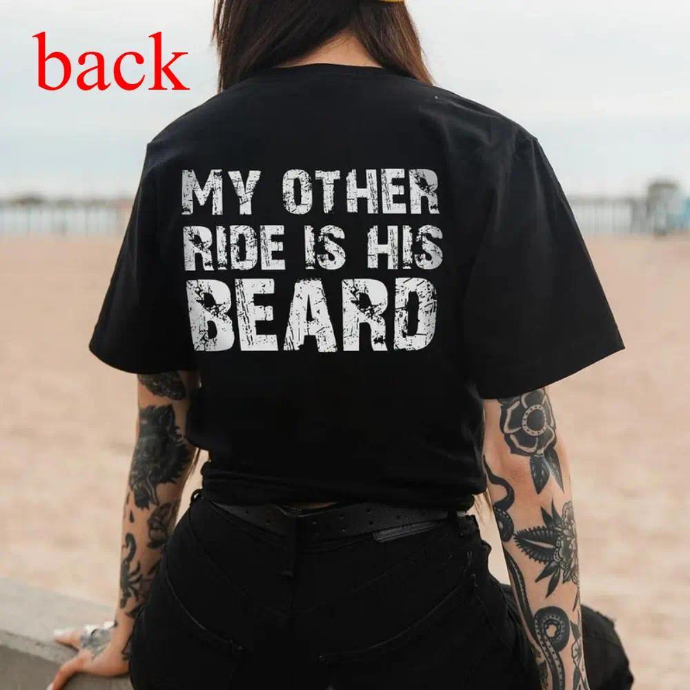 MY OTHER RIDE IS HIS BEARD LETTERS PRINTED WOMEN'S T-SHIRT, Ladies Summer Outfit, Gift For Women, Mothers Day Gift, Gift For Girl Friend