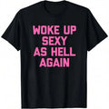 Funny Sarcastic Slogan Cotton Casual Tee Woke Up Awesome Humorous Unisex T-Shirt gift for wifey