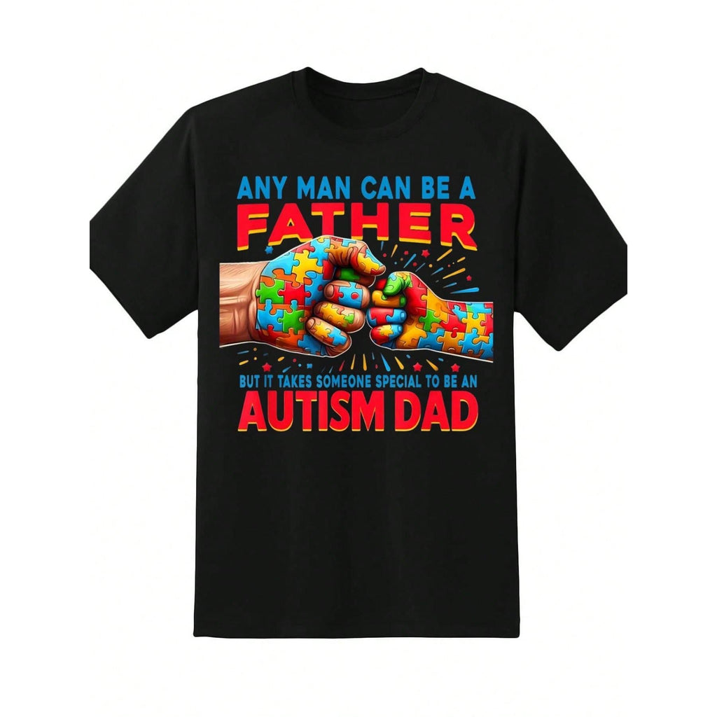 Men Autism Dad T Shirt Any Man Can Be A Father But It Takes Someone Special To Be An Autism Dad Graphic Tee For Autism Awareness And Pride,220g