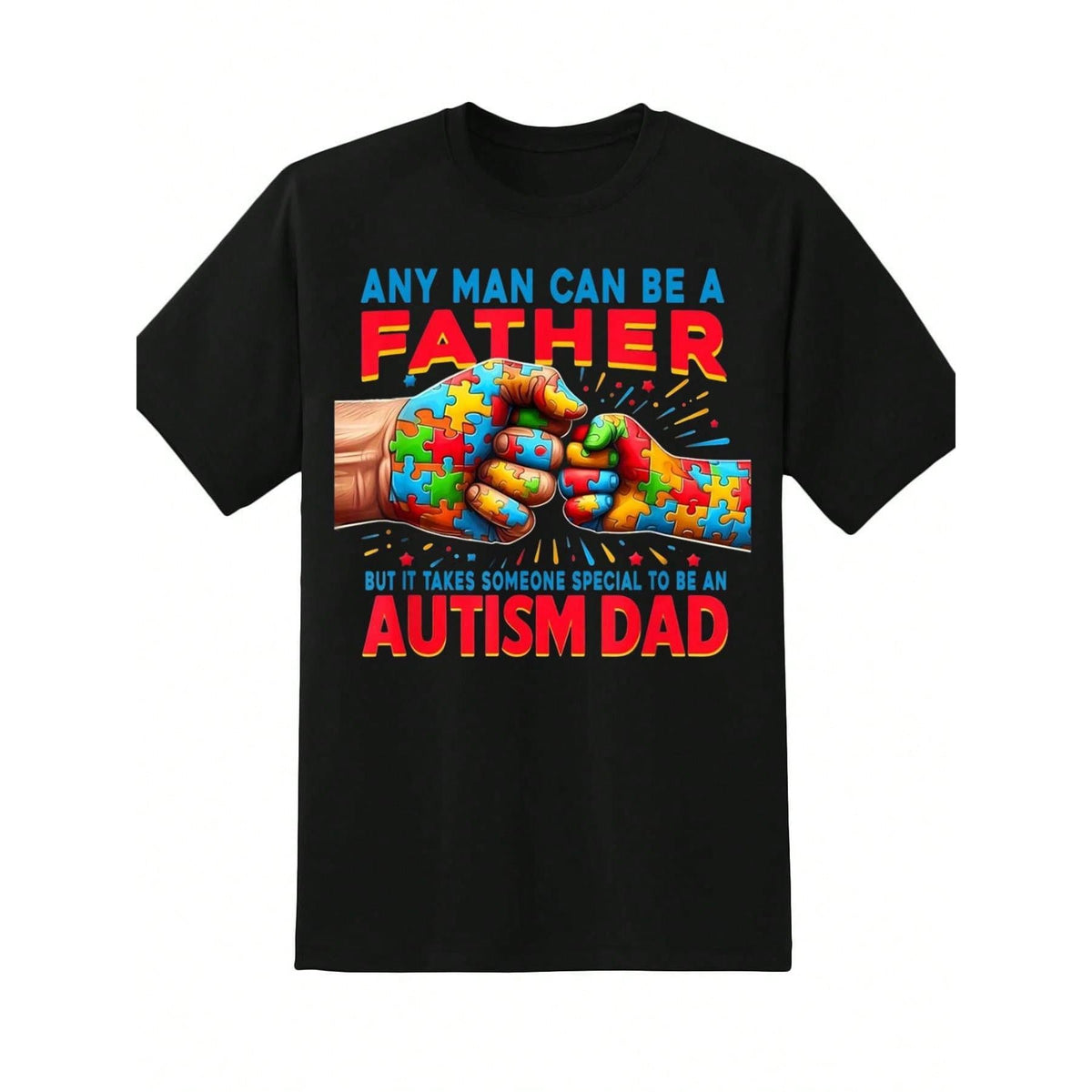 Men Autism Dad T Shirt Any Man Can Be A Father But It Takes Someone Special To Be An Autism Dad Graphic Tee For Autism Awareness And Pride,220g