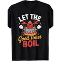 Let The Good Time Boil Funny Crawfish Cajun Women Men T-Shirt Men's Casual Short Sleeve funny graphic tees T-Shirt Comfortable Casual Attire for Casual Attire, Everyday Sportswear | Playful Print Tshirt | Comfortable Fit
