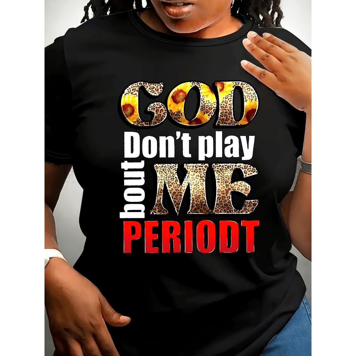 Plus Size - Plus Size "God Don't Play Me Period" Black T-Shirt | Bold, Colorful Print, Casual Crew Neck, Short Sleeve, All-Season Top, 0X-5XL, Casual Wear | Stretchy Fabric, Geometric Pattern