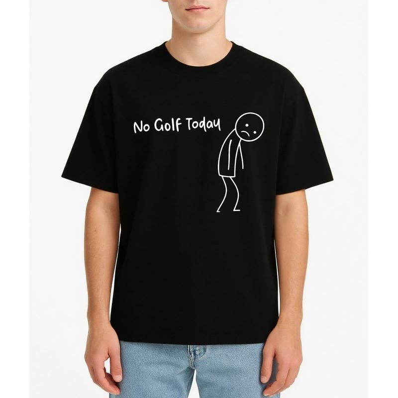 No Golf Today Shirt – Funny Golf Lover Tee for Men and Women, Perfect for Rainy Days, Off-Season Blues, or Golfers with a Sense of Humor