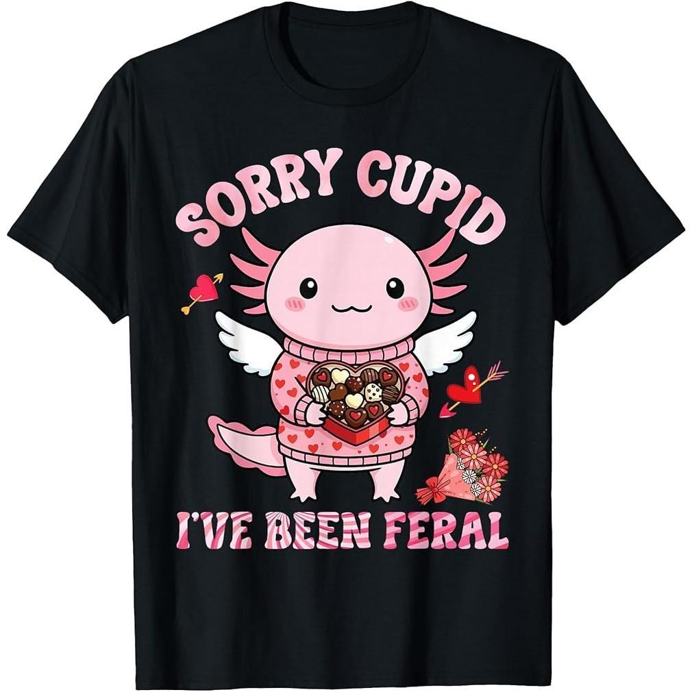 Sorry Cupid I've Been Feral Cute Axolotl Valentine Day Lover T-Shirt