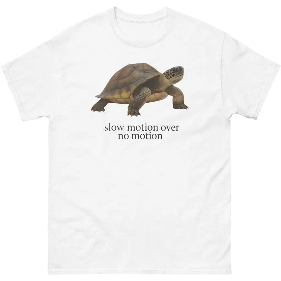 Slow Motion Over No Motion Turtle T-Shirt – Funny Gen Z Slang Meme Tee, Hustle Mentality Shirt, Turtle Graphic Streetwear