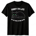 Sorry Im Late My Cat Was Sitting on Me Cats Animals Mens T-Shirt Homme for Summer Graphic Classic Casual Top Short Sleeve Tee