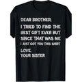[Plus Size Graphic T-Shirt] Black Casual Crew-Neck Tee for Men - Features Distressed White Text "DEAR BROTHER, I TRIED TO FIND THE BEST GIFT EVER BUT SINCE THAT WAS ME I JUST GOT YOU THIS SHIRT LOVE, YOUR SISTER", Comfortable Fit