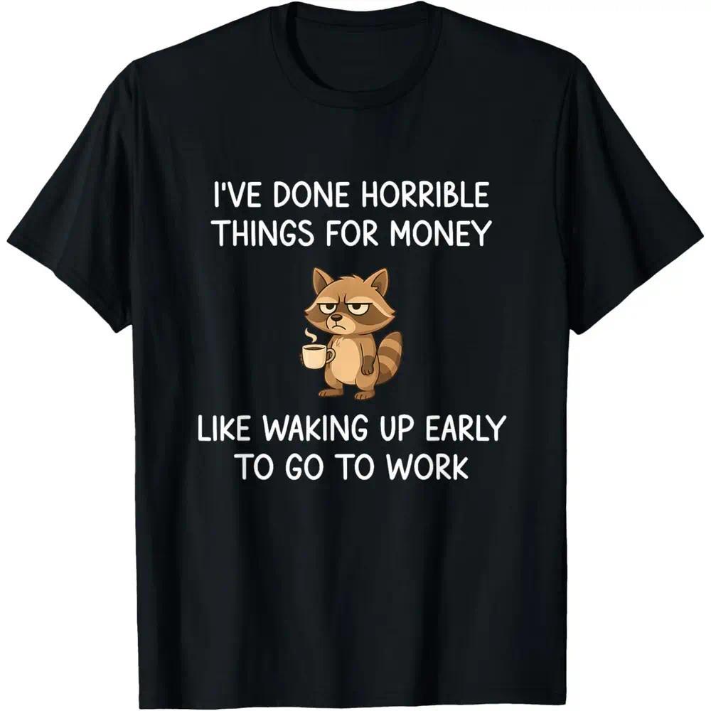 Funny Raccoon Jokes T-Shirt | I've Done Silly Things for Money Quote Tee | Humor Casual Top for Women