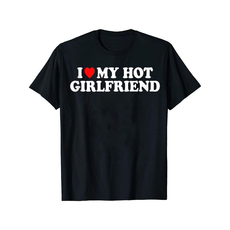 Men's Casual Short Sleeve Crew Neck "I Love My Hot Girlfriend" T-Shirt for Summer and Spring Clothing