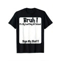 [Vintage Look] Bruh!It's My Last Day Of School" Men's T-Shirt - 100% Cotton, Vintage Style, Short Sleeve Crew Neck Tee With Heat Transfer Printing, Casual Wear| Playful Message Shirt| Glossy Finish