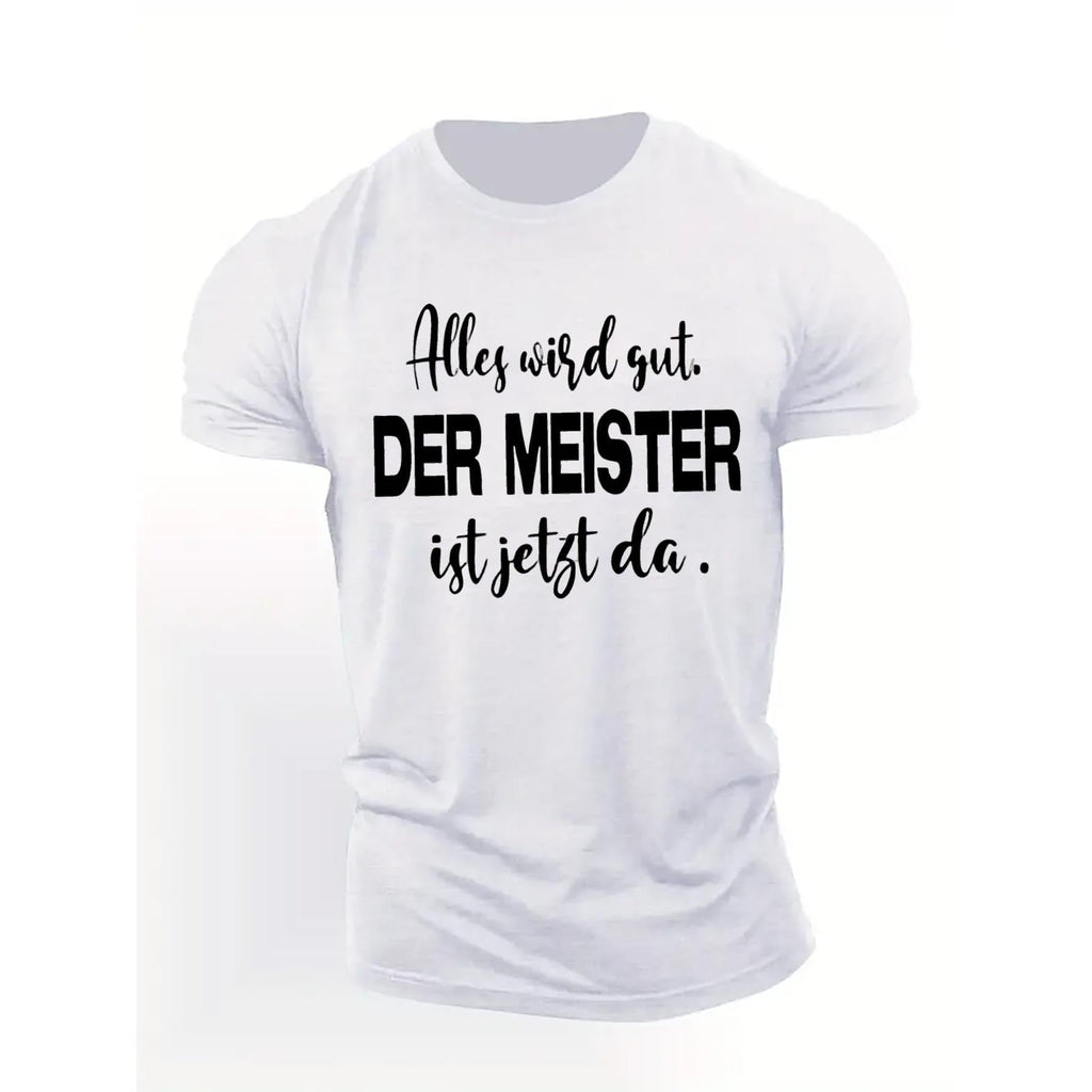 “Alles wird gut. Der Meister ist jetzt da.” German Inspirational Quote T-Shirt, Motivational Unisex Dual-Sided Cotton Tee for Men and Women, Casual Streetwear Style